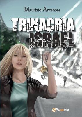 Trinacria Israel - Maurizio Antenore - Libro Youcanprint 2015, Narrativa | Libraccio.it