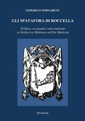 Gli Spatafora di Roccella. Politica, economia e mecenatismo in Sicilia tra Medioevo ed Età Moderna