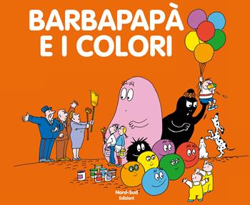 Barbapapà e i colori. Ediz. a colori - Talus Taylor, Annette Tison - Libro Nord-Sud 2016, Libri illustrati | Libraccio.it