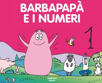 Barbapapà e i numeri. Ediz. a colori - Talus Taylor, Annette Tison - Libro Nord-Sud 2016, Libri illustrati | Libraccio.it