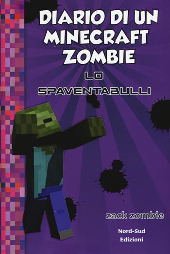 Diario di un Minecraft Zombie. Nuova ediz.. Vol. 2: Lo spaventabulli - Zack Zombie - Libro Nord-Sud 2019 | Libraccio.it