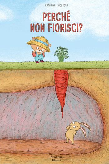 Perché non fiorisci? Ediz. a colori - Katarina Macurova - Libro Nord-Sud 2019, Libri illustrati | Libraccio.it