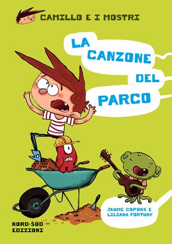 La canzone del parco. Camillo e i mostri - Jaume Copons, Liliana Fortuny - Libro Nord-Sud 2020, Narrativa | Libraccio.it