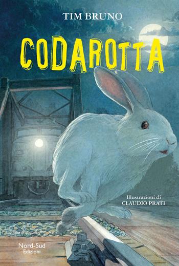 Codarotta - Tim Bruno - Libro Nord-Sud 2019, Narrativa | Libraccio.it