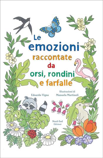 Le emozioni raccontate da orsi, rondini e farfalle - Edoardo Vigna, Manuela Martinoli - Libro Nord-Sud 2019, Libri illustrati | Libraccio.it