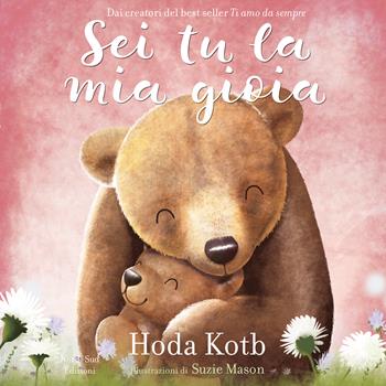 Sei tu la mia gioia. Ediz. a colori - Hoda Kotb - Libro Nord-Sud 2019, Libri illustrati | Libraccio.it