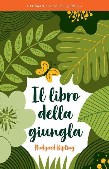 Il libro della giungla - Rudyard Kipling - Libro Nord-Sud 2020, I classici | Libraccio.it