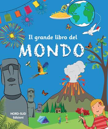 Il grande libro del mondo  - Libro Nord-Sud 2020, Libri illustrati | Libraccio.it