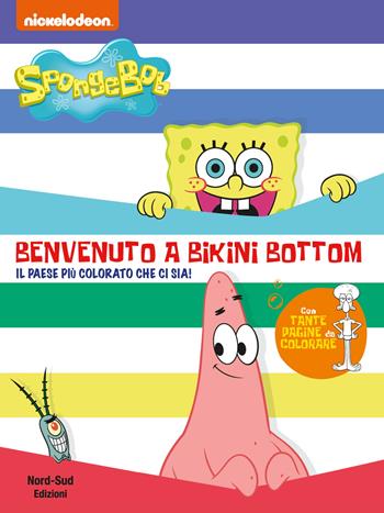 Benvenuto a Bikini Bottom. SpongeBob. Ediz. a colori  - Libro Nord-Sud 2020 | Libraccio.it