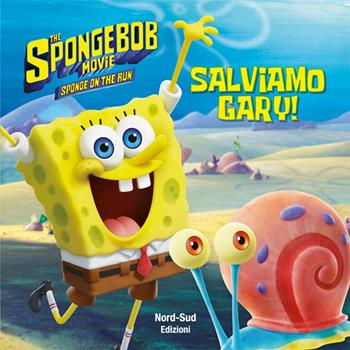 Salviamo Gary! SpongeBob. Ediz. a colori  - Libro Nord-Sud 2020 | Libraccio.it