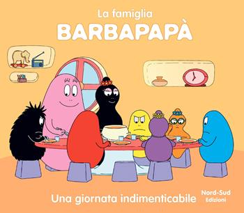 Una giornata indimenticabile. La famiglia Barbapapà. Ediz. a colori - Talus Taylor - Libro Nord-Sud 2020 | Libraccio.it