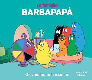 Giochiamo tutti insieme. La famiglia Barbapapà. Ediz. a colori - Talus Taylor - Libro Nord-Sud 2020 | Libraccio.it