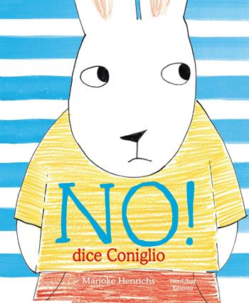 No! Dice il coniglio. Ediz. a colori - Henrichs Marjoke - Libro Nord-Sud 2021, Libri illustrati | Libraccio.it