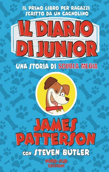 Il diario di Junior - James Patterson, Steven Butler - Libro Nord-Sud 2021, Narrativa | Libraccio.it
