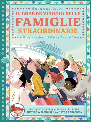 Il grande viaggio delle famiglie straordinarie - Susanna Isern - Libro Nord-Sud 2021, Libri illustrati | Libraccio.it