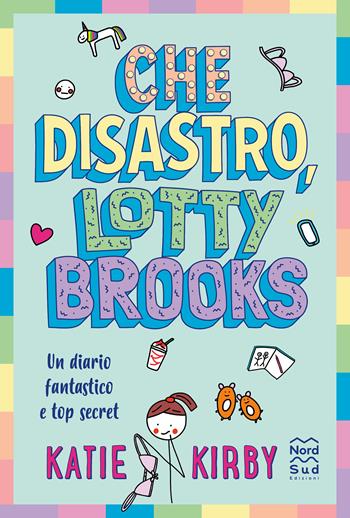 Che disastro, Lotty Brooks - Katie Kirby - Libro Nord-Sud 2021, Narrativa | Libraccio.it