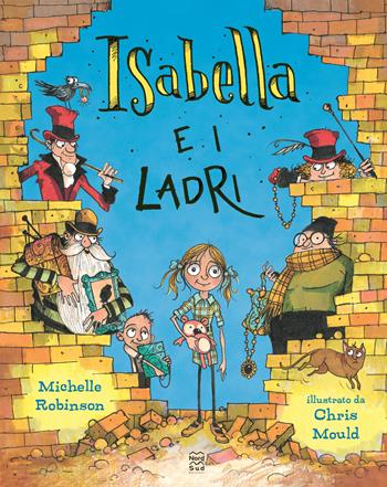 Isabella e i ladri - Michelle Robinson - Libro Nord-Sud 2022, Libri illustrati | Libraccio.it
