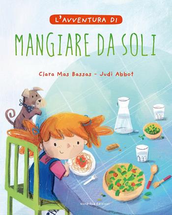 L'avventura di mangiare da soli. Ediz. a colori - Clara Mas Bassas, Judi Abbot - Libro Nord-Sud 2021, Libri illustrati | Libraccio.it