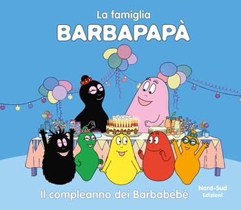 Barbapapà. Il compleanno dei Barbabebè. Ediz. a colori - Talus Taylor - Libro Nord-Sud 2021 | Libraccio.it
