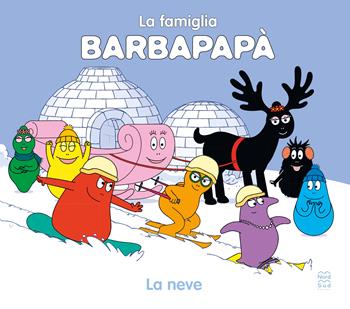 La neve. La famiglia Barbapapà. Ediz. a colori - Talus Taylor - Libro Nord-Sud 2021 | Libraccio.it