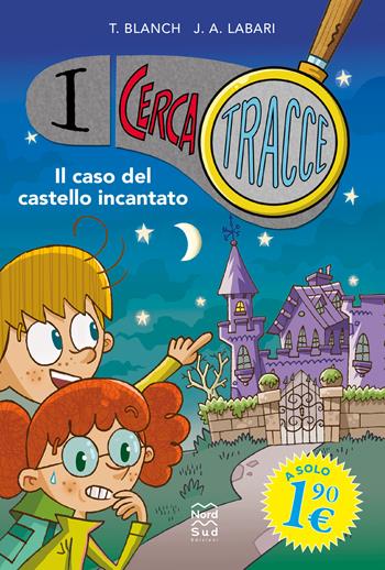 Il caso del castello incantato. I cerca tracce - Teresa Blanch - Libro Nord-Sud 2022, Narrativa | Libraccio.it