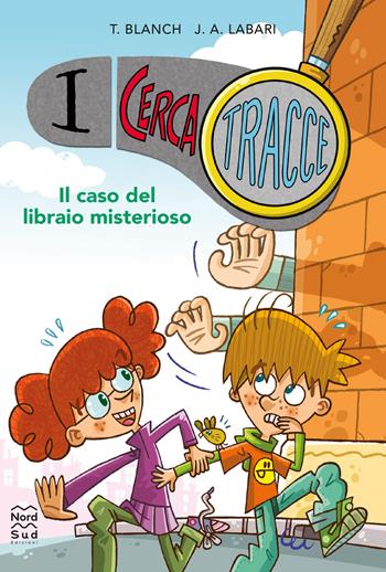 Il caso del libraio misterioso. I cerca tracce - Teresa Blanch - Libro Nord-Sud 2022, Narrativa | Libraccio.it