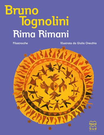 Rima rimani. Filastrocche - Bruno Tognolini - Libro Nord-Sud 2021, Narrativa | Libraccio.it