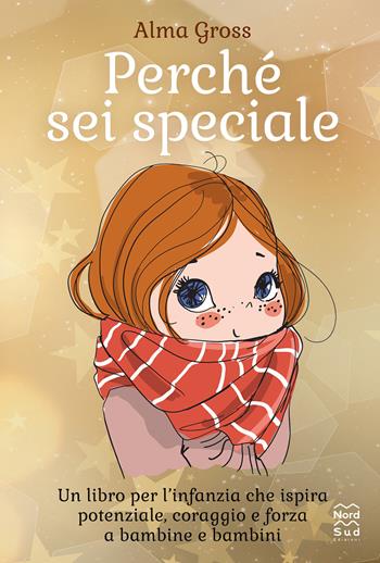 Perché sei speciale. Ediz. a colori - Alma Gross - Libro Nord-Sud 2022, Libri illustrati | Libraccio.it