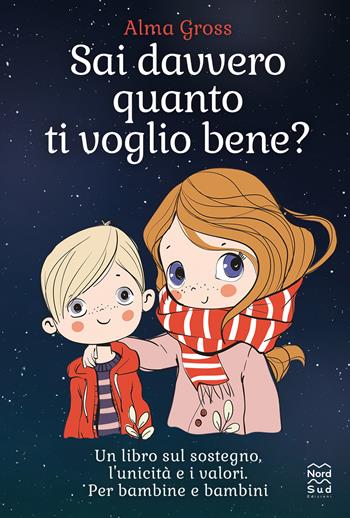 Sai davvero quanto ti voglio bene? Ediz. a colori - Alma Gross - Libro Nord-Sud 2022, Libri illustrati | Libraccio.it