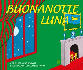Buonanotte luna - Margaret Wise Brown - Libro Nord-Sud 2022, Libri illustrati | Libraccio.it