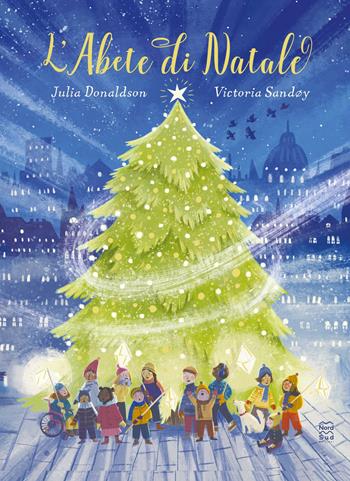 L' abete di Natale. Ediz. a colori - Julia Donaldson - Libro Nord-Sud 2022, Libri illustrati | Libraccio.it