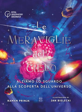 Le meraviglie del cielo. Ediz. a colori - Raman Prinja - Libro Nord-Sud 2022, Libri illustrati | Libraccio.it