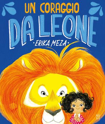 Un coraggio da leone. Ediz. a colori - Erika Meza - Libro Nord-Sud 2023, Libri illustrati | Libraccio.it