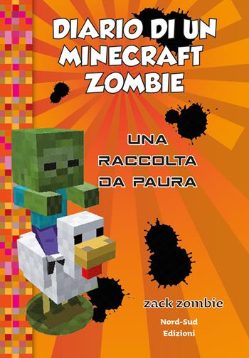 Diario di un Minecraft Zombie. Una raccolta da paura - Zack Zombie - Libro Nord-Sud 2023 | Libraccio.it