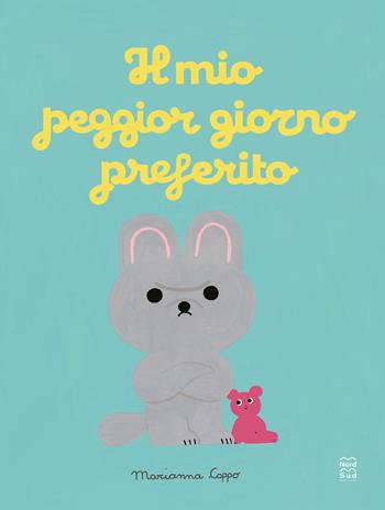 Il mio peggior giorno preferito. Ediz. a colori - Marianna Coppo - Libro Nord-Sud 2023, Libri illustrati | Libraccio.it