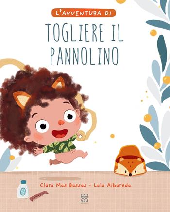 L'avventura di togliere il pannolino. Ediz. a colori - Clara Mas Bassas, Laia Albareda García - Libro Nord-Sud 2023, Libri illustrati | Libraccio.it
