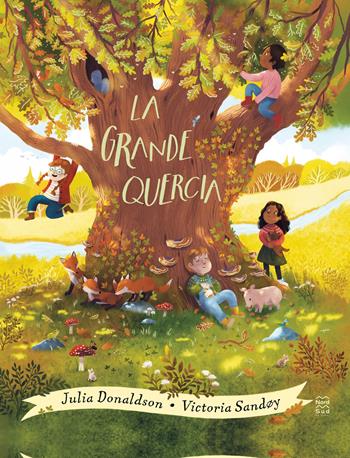 La grande quercia. Ediz. illustrata - Julia Donaldson - Libro Nord-Sud 2023, Libri illustrati | Libraccio.it