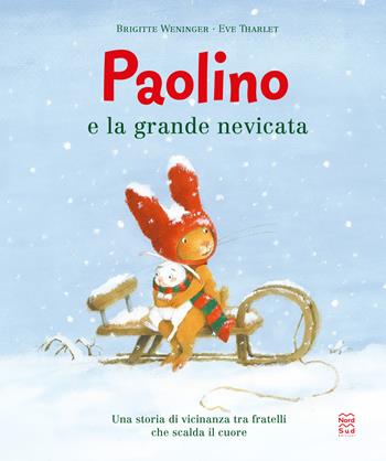 Paolino e la grande nevicata. Ediz. a colori - Brigitte Weninger, Éve Tharlet - Libro Nord-Sud 2023 | Libraccio.it