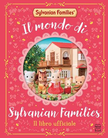 Il mondo di Sylvanian families. Ediz. a colori  - Libro Nord-Sud 2024, Giochi | Libraccio.it