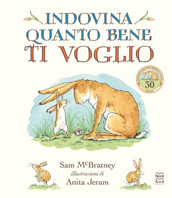 Indovina quanto bene ti voglio. Ediz. a colori - Sam McBratney - Libro Nord-Sud 2024, Libri illustrati | Libraccio.it