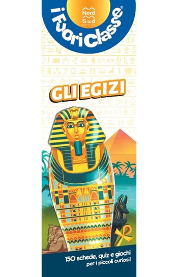 Gli egizi. I fuoriclasse. Ediz. illustrata  - Libro Nord-Sud 2024, Libri attività | Libraccio.it