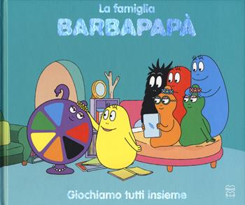 Giochiamo tutti insieme. La famiglia Barbapapà. Ediz. a colori - Talus Taylor - Libro Nord-Sud 2024 | Libraccio.it