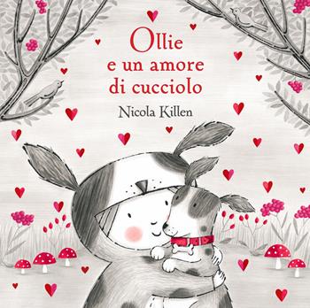 Ollie e un amore di cucciolo. Ediz. illustrata - Nicola Killen - Libro Nord-Sud 2025, Libri illustrati | Libraccio.it