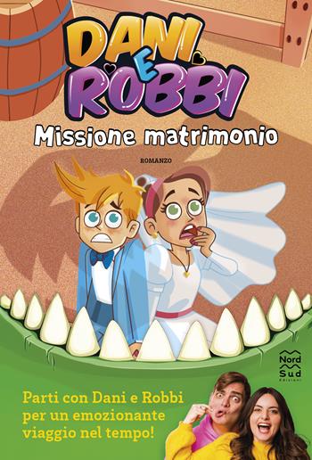 Missione matrimonio - Dani e Robbi - Libro Nord-Sud 2025, Narrativa | Libraccio.it