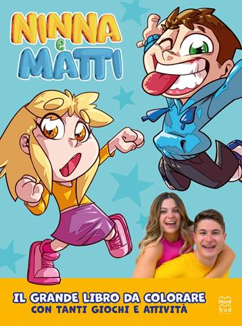 Il grande libro da colorare. Ediz. illustrata - Ninna e Matti - Libro Nord-Sud 2025, Giochi | Libraccio.it