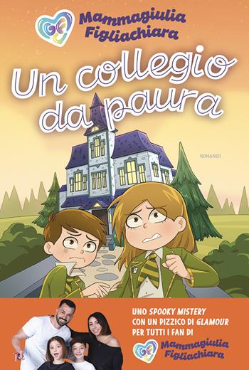 Un collegio da paura - MammaGiulia e FigliaChiara - Libro Nord-Sud 2025, Narrativa | Libraccio.it