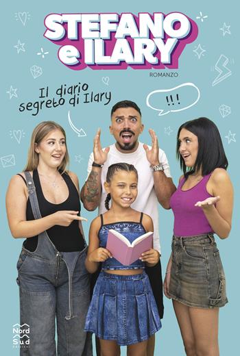 Il diario segreto di Ilary - Stefano e Ilary - Libro Nord-Sud 2025, Narrativa | Libraccio.it