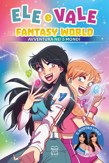 Fantasy world. Avventura nei 5 mondi - Ele e Vale - Libro Nord-Sud 2026, Narrativa | Libraccio.it