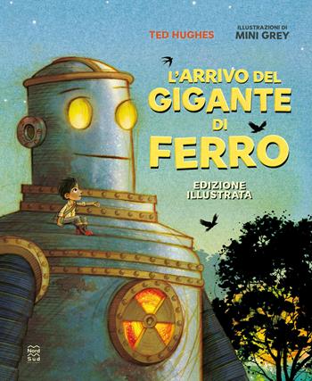 L'arrivo del Gigante di ferro. Ediz. a colori - Ted Hughes - Libro Nord-Sud 2026, Libri illustrati | Libraccio.it