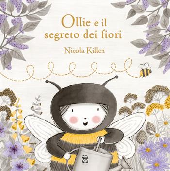 Ollie e il segreto dei fiori. Ediz. a colori - Nicola Killen - Libro Nord-Sud 2026, Libri illustrati | Libraccio.it